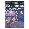 Stop Overthinking Workbook Anxiety Relief Stress Management Guide Mental Wellness Self Help Journal Therapy Aid